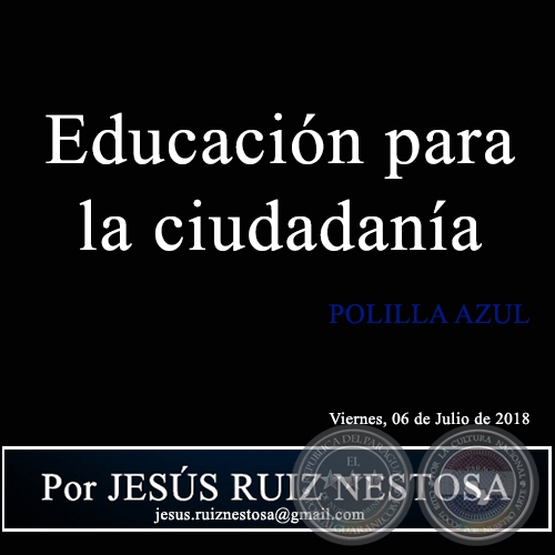 Educación para la ciudadanía - POLILLA AZUL - Por JESÚS RUIZ NESTOSA